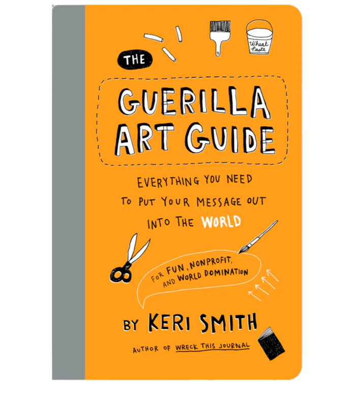 The Guerilla Art Guide